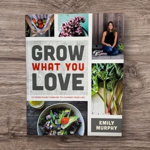 4/$20 Grow What You Love Gardening Recipe Softcover Book By Emily Murphy